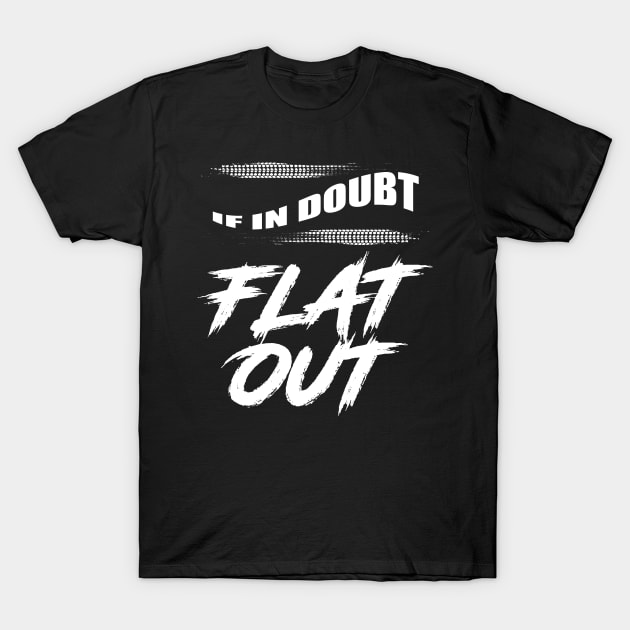 IF IN DOUBT T-Shirt by HSDESIGNS
